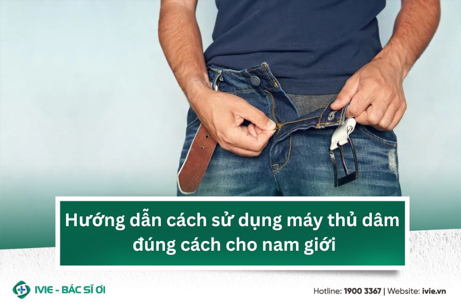 Hướng dẫn cách sử dụng máy thủ dâm đúng cách cho nam giới